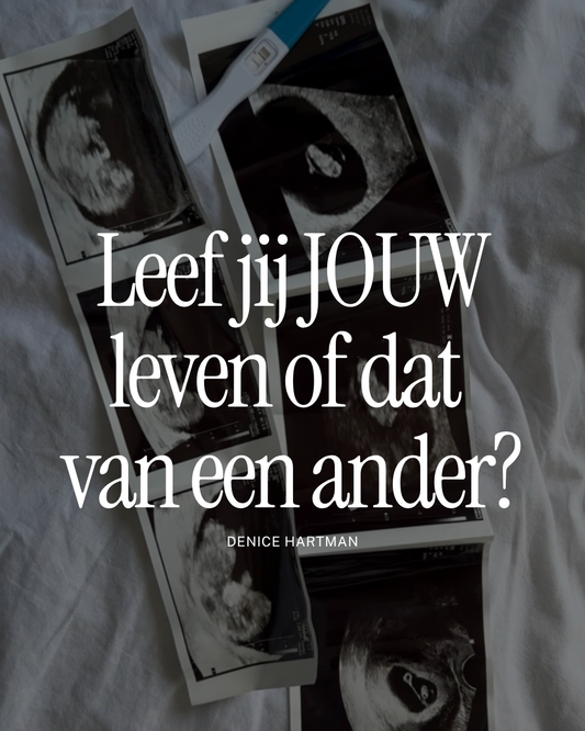 Leef jij JOUW leven of dat  van een ander?